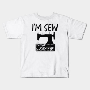 Tailor - I'm sew fancy Kids T-Shirt